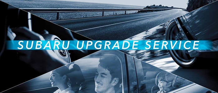 SUBARU UPGRADE SERVICE